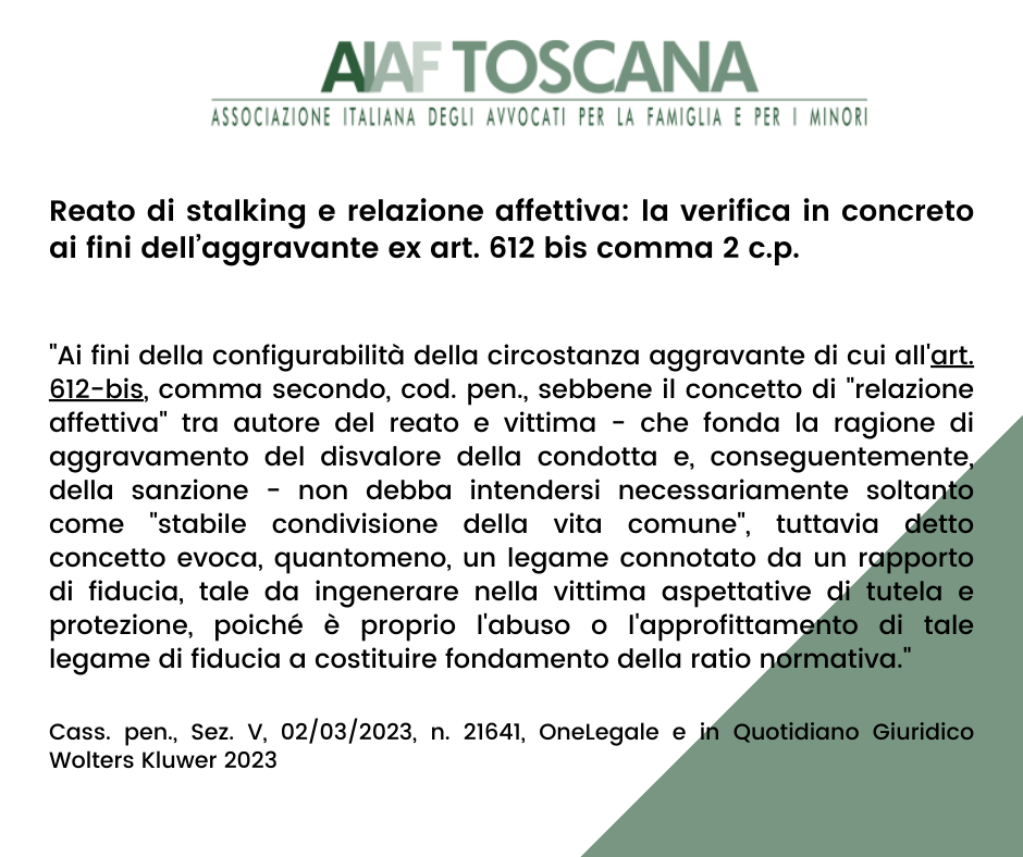Rassegna Giurisprudenziale: Reato di stalking e relazione affettiva: la verifica in concreto ai fini dell’aggravante ex art. 612 bis comma 2 c.p.